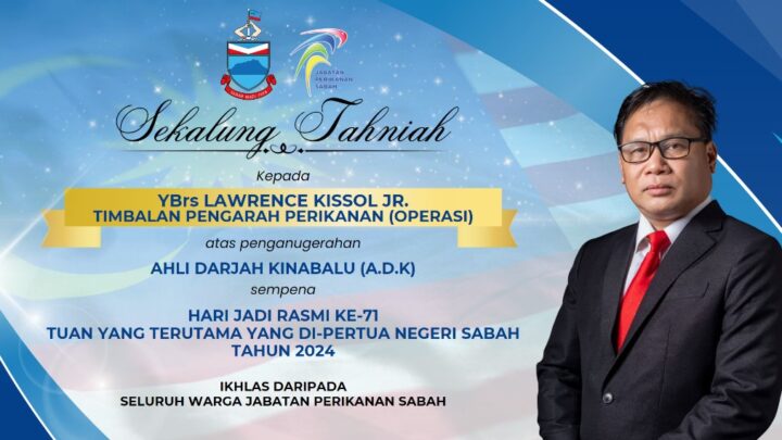SEKALUNG TAHNIAH KEPADA YBrs LAWRENCE KISSOL JR. TIMBALAN PENGARAH PERIKANAN (OPERASI)