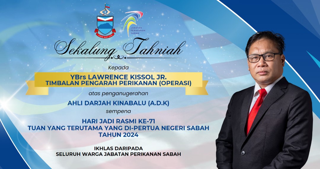 SEKALUNG TAHNIAH KEPADA YBrs LAWRENCE KISSOL JR. TIMBALAN PENGARAH PERIKANAN (OPERASI)
