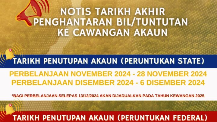 NOTIS TARIKH AKHIR PENGHANTARAN BIL/TUNTUTAN KE CAWANGAN AKAUN